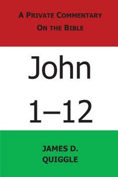 Paperback A Private Commentary on the Bible: John 1-12 Book