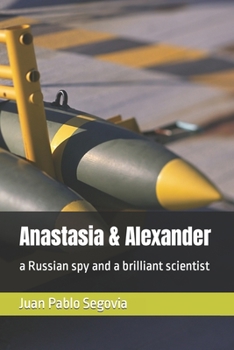 Paperback Anastasia & Alexander: a Russian spy and a brilliant scientist Book