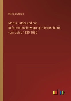 Paperback Martin Luther und die Reformationsbewegung in Deutschland vom Jahre 1520-1532 [German] Book
