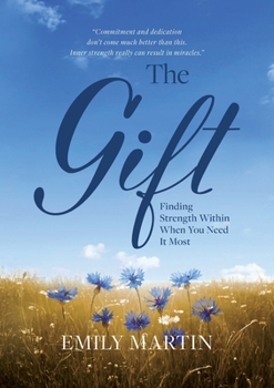 Paperback The Gift: Finding Strength Within When You Need It Most Book