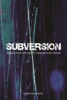 Paperback Subversion: The Definitive History of Underground Cinema Book