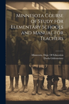 Paperback Minnesota Course of Study for Elementary Schools and Manual for Teachers Book
