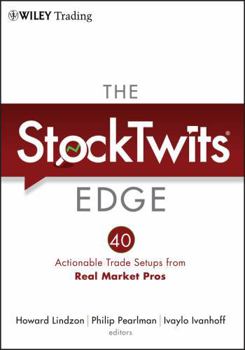 Hardcover The Stocktwits Edge: 40 Actionable Trade Set-Ups from Real Market Pros Book