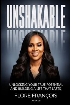 Paperback Unshakable: Unlocking Your True Potential and Building a Life That Lasts Book