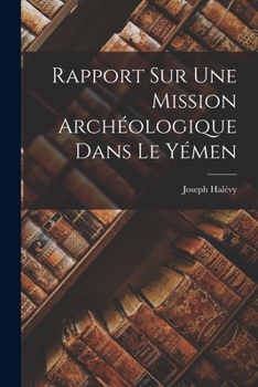 Paperback Rapport Sur Une Mission Archéologique Dans Le Yémen [French] Book