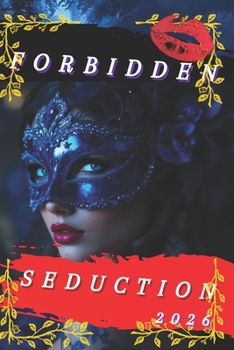 Forbidden Seduction: The most Powerful way to conquer Hearts & keep em