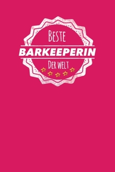 Beste Barkeeperin der Welt: Der perfekte Terminplaner für Frauen, die in der Bar hinterm Tresen arbeiten |  Geschenkidee | Geschenke | Geschenk (German Edition)