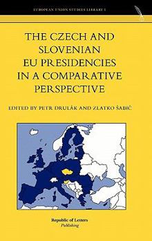 Hardcover The Czech and Slovenian Eu Presidencies in a Comparative Perspective Book
