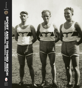 Hardcover Sport and the Third Reich: History, Uniforms, Insignia, and Awards Book