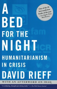 Paperback A Bed for the Night: Humanitarianism in Crisis Book