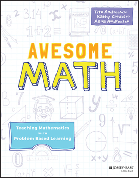 Paperback Awesome Math: Teaching Mathematics with Problem Based Learning Book