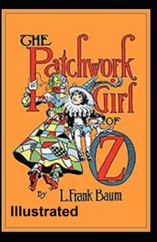 The Patchwork Girl of Oz Illustrated