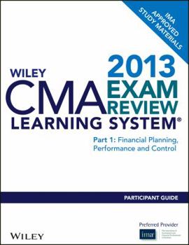 Paperback Wiley CMA Learning System Exam Review 2013, Participant Guide, Financial Planning Performance and Control Book
