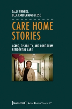 Paperback Care Home Stories: Aging, Disability, and Long-Term Residential Care Book