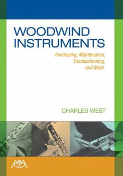 Paperback Woodwind Instruments: Purchasing, Maintenance, Troubleshooting and More Book