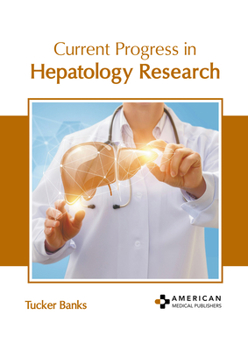 Hardcover Current Progress in Hepatology Research Book