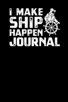 I Make Ship Happen Journal