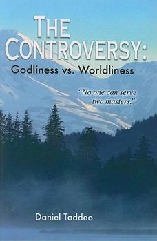 Paperback The Controversy: Godliness vs. Worldliness Book