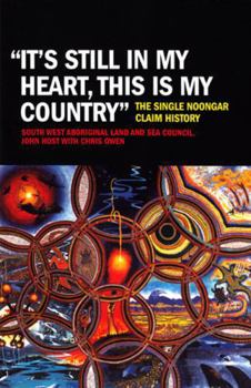 Paperback It's Still in My Heart, This Is My Country: The Single Noongar Claim History Book