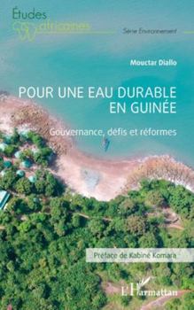 Paperback Pour une eau durable en Guinée: Gouvernance, défis et réformes [French] Book