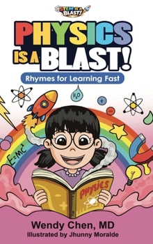 Hardcover Physics Is A Blast: Rhymes for Learning Fast Book