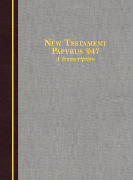 Hardcover New Testament Papyrus P47: A Transcription Book
