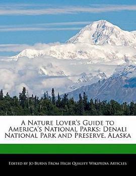 Paperback A Nature Lover's Guide to America's National Parks: Denali National Park and Preserve, Alaska Book