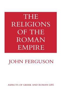 The Religions of the Roman Empire (Aspects of Greek and Roman Life Series)