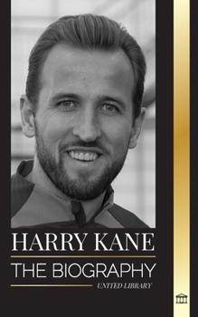 Paperback Harry Kane: The biography of England's Hero as professional footballer Book