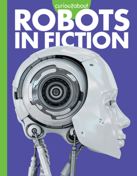 Paperback Curious about Robots in Fiction Book