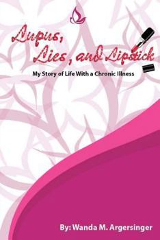 Paperback Lupus, Lies, and Lipstick: My Story of Life With a Chronic Illness Book