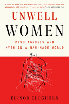 Paperback Unwell Women: Misdiagnosis and Myth in a Man-Made World Book
