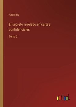 Paperback El secreto revelado en cartas confidenciales: Tomo 3 [Spanish] Book