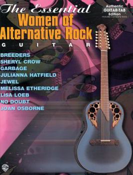 Paperback The Essential Women of Alternative Rock Guitar: Authentic Guitar TAB (The Essential Guitar Series) Book