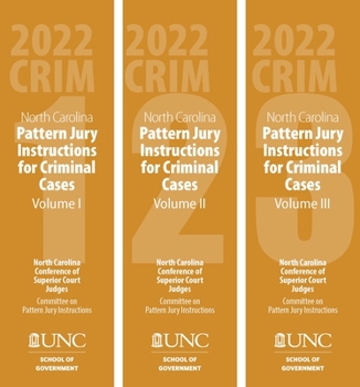 Hardcover North Carolina Pattern Jury Instructions for Criminal Cases, 2021 Edition: Volumes 1-3 Book