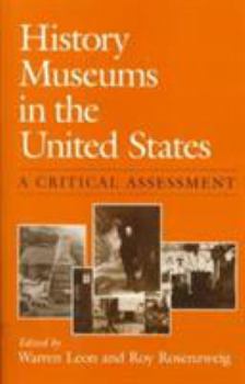 Paperback History Museums in the United States: A Critical Assessment Book