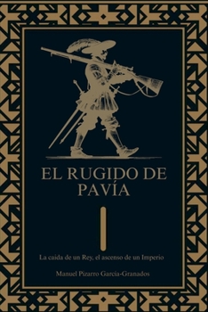 Paperback El Rugido de Pavía. La caída de un rey, el ascenso de un imperio [Spanish] Book