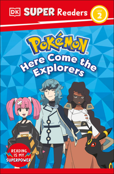 Paperback DK Super Readers Level 2 Pokemon Here Come the Explorers Book