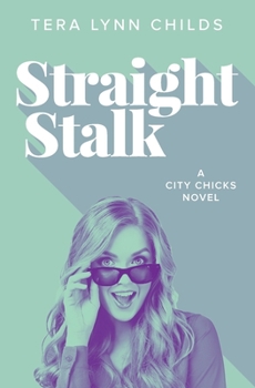 Straight Stalk: Volume 2 - Book #2 of the City Chicks