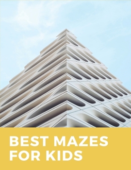 Paperback Best Mazes for Kids: The Maze Activity Books for Kids: Maze Books for Kids 4-6, 6-8, Maze for Kids Workbook Game Book