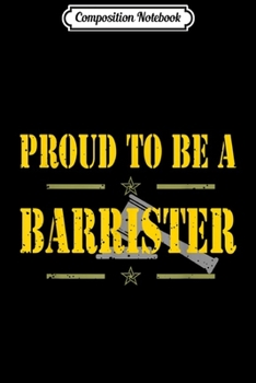 Composition Notebook: Proud to be a Barrister lovers gifts dad grandpa mom brother  Journal/Notebook Blank Lined Ruled 6x9 100 Pages