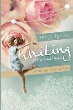 Paperback Waiting for a Husband: The Godly Way Book