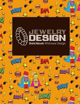 Jewelry Design Sketchbook: Wristwear Design