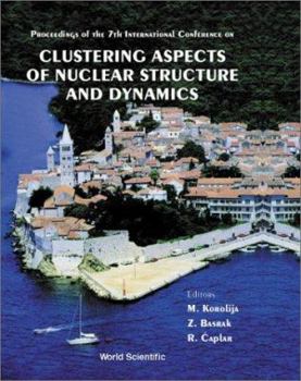 Hardcover Clustering Aspects of Nuclear Structure and Dynamics: Cluster '99 - Proceedings of the 7th International Conference Book