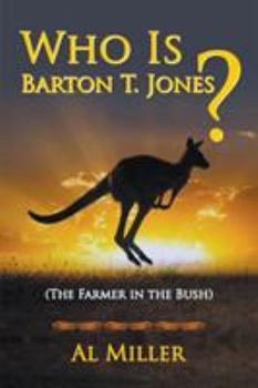 Paperback Who Is Barton T. Jones? The Farmer in the Bush Book