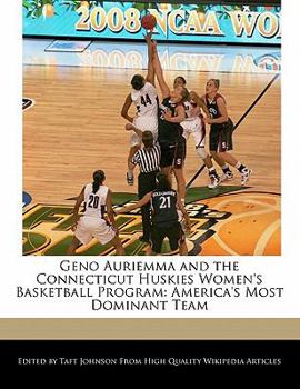 Paperback Geno Auriemma and the Connecticut Huskies Women's Basketball Program: America's Most Dominant Team Book