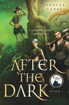 Paperback The Castaway King Chronicles: After The Dark Book 1 Book