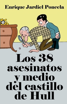 Los treinta y ocho asesinatos y medio del castillo de Hull (Spanish Edition)