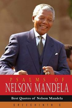 Paperback Psalms of Nelson Mandela: Best Quotes of Nelson Mandela Book