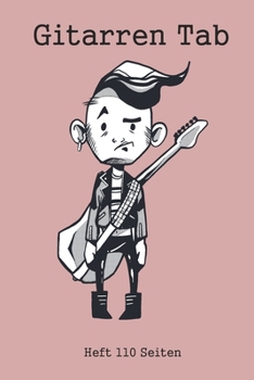 Gitarren Tab Heft 110 Seiten: 6x9 Gitarre Tabulatur Block I Geschenk Heft I Notizbuch I Notenheft I E Tab Grifftabelle I Noten Instrumental ... für Gitarrenspieler (German Edition)